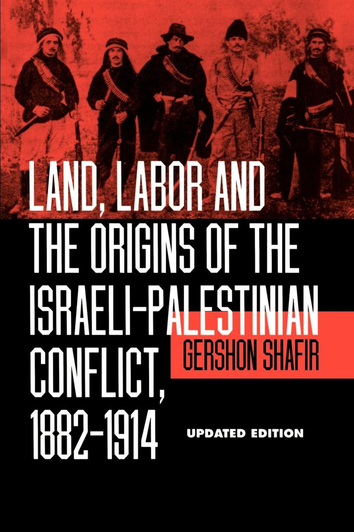 Cover image for Land, Labor and the Origins of the Israeli-Palestinian Conflict, 1882-1914 ISBN 9780520917415